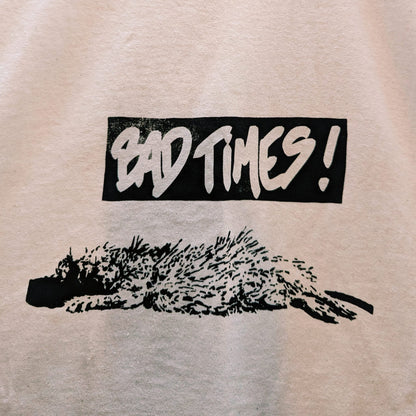 BAD TIMES T-shirt
